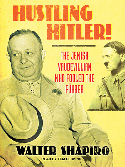 Title details for Hustling Hitler by Walter Shapiro - Available